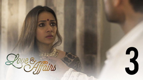 Love and Affairs Season 1 Episode 3 - Broken