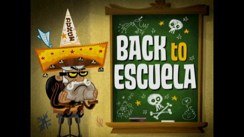 El Tigre: The Adventures of Manny Rivera Season 1 Episode 49 - Back to Escuela
