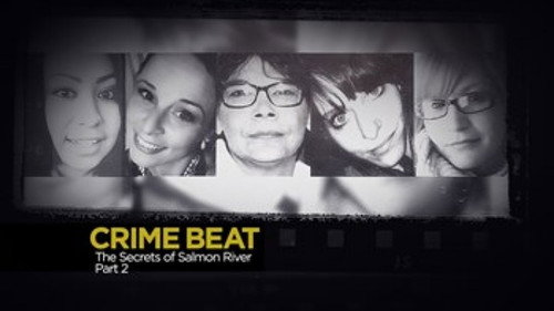 Crime Beat Season 3 Episode 23 - The Secrets of Salmon River, Part 2