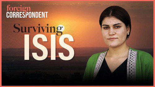 Foreign Correspondent Season 32 Episode 13 - Surviving ISIS