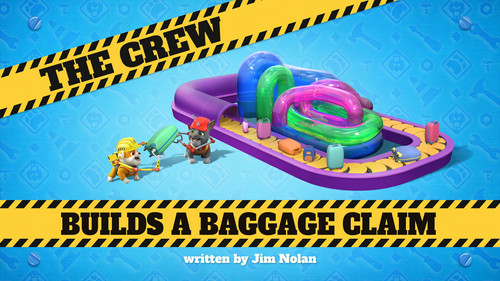 Rubble & Crew Season 5 Episode 2 - The Crew Builds A Baggage Claim
