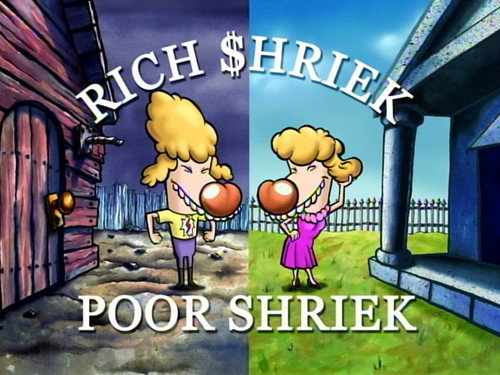 Rich Shriek, Poor Shriek still