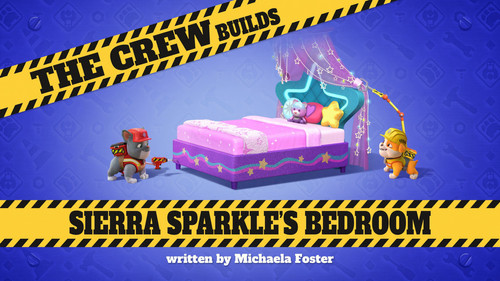 Rubble & Crew Season 5 Episode 3 - The Crew Builds Sierra Sparkle's Bedroom