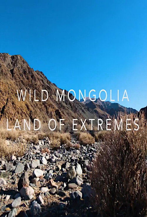 Wild Mongolia: Land of Extremes poster
