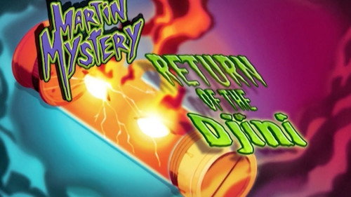 Martin Mystery Season 3 Episode 20 - Return of the Djini