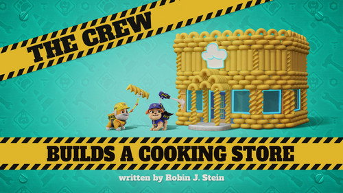 Rubble & Crew Season 5 Episode 9 - The Crew Builds A Cooking Store