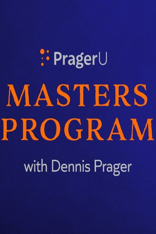 PragerU Master’s Program with Dennis Prager poster