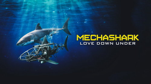 Shark Week Season 35 Episode 11 - MechaShark: Love Down Under