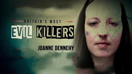Britain's Most Evil Killers Season 1 Episode 6 - Joanna Dennehy