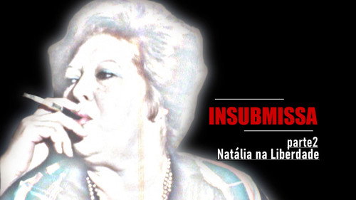 Insubmissa Season 1 Episode 2 - Natália Living in Freedom