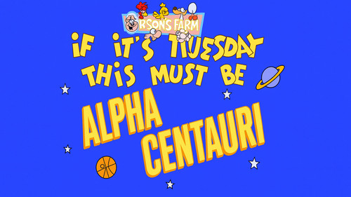 If It's Tuesday, This Must be Alpha Centauri still