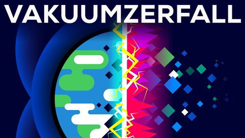 Kurzgesagt - In a Nutshell Season 4 Episode 12 - The Most Efficient Way to Destroy the Universe — False Vacuum