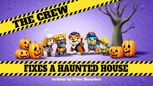 Rubble & Crew Season 1 Episode 33 - The Crew Fixes a Haunted House