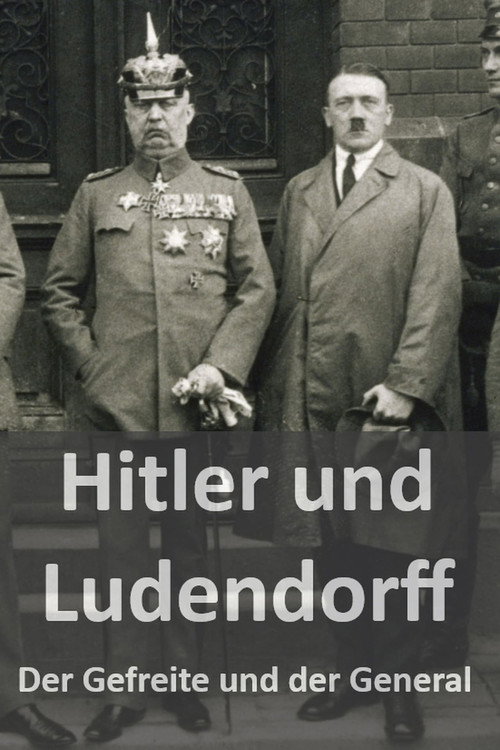 Hitler und Ludendorff - Der Gefreite und der General poster