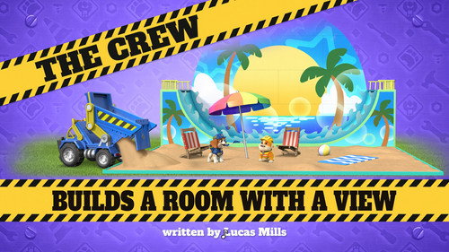 Rubble & Crew Season 4 Episode 24 - The Crew Builds a Room with a View