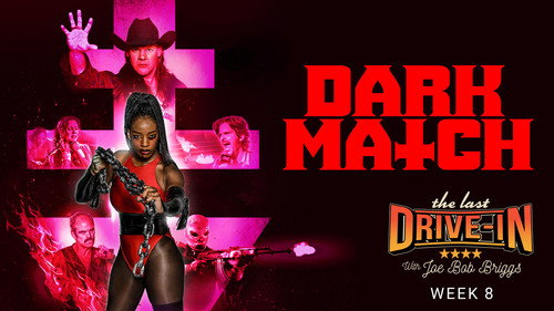 The Last Drive-in with Joe Bob Briggs Season 7 Episode 8 - Dark Match