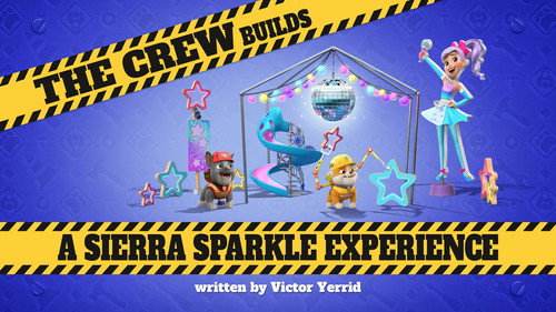 Rubble & Crew Season 4 Episode 12 - The Crew Builds a Sierra Sparkle Experience
