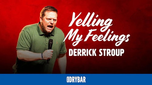 Derrick Stroup: Yelling My Feelings still
