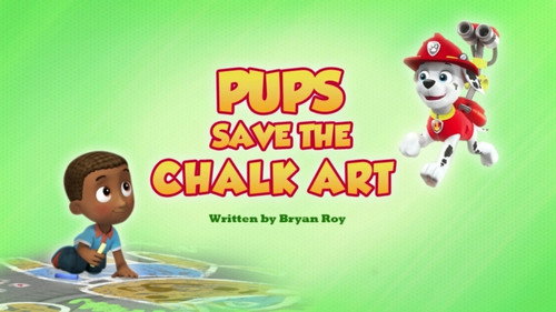 PAW Patrol Season 7 Episode 23 - Pups Saves the Chalk Art