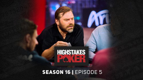 High Stakes Poker Season 16 Episode 5 - Episode 5