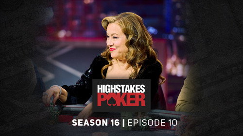 High Stakes Poker Season 16 Episode 10 - Episode 10