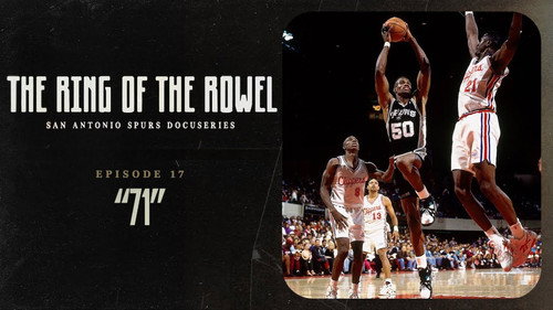 The Ring of the Rowel: San Antonio Spurs Docuseries Season 1 Episode 17 - 71