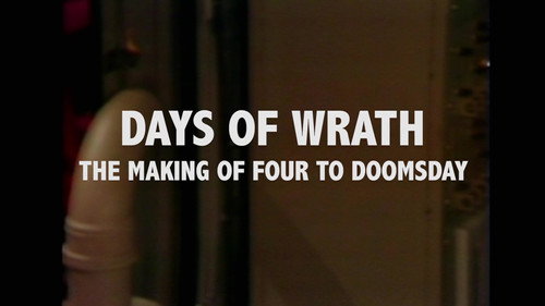 Days of Wrath: The Making of Four To Doomsday still