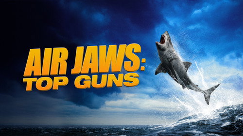 Shark Week Season 35 Episode 4 - Air Jaws: Top Guns