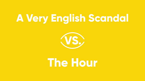 V Series Season 1 Episode 13 - A Very English Scandal vs. The Hour