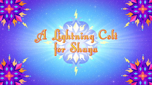 A Lightning Colt for Shaya still
