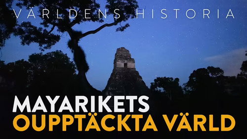 History of the World Season 2 Episode 16 - The Hidden World of The Mayan Empire