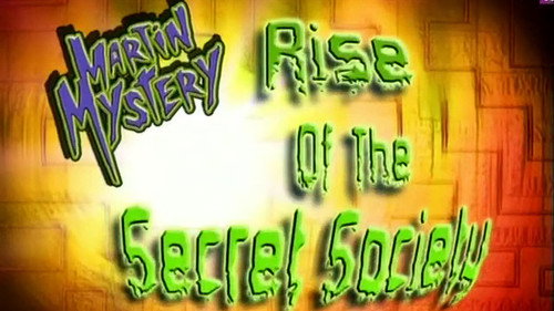 Martin Mystery Season 3 Episode 15 - Rise of the Secret Society