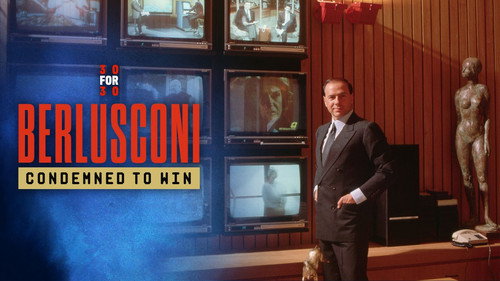 30 for 30 Season 4 Episode 44 - Berlusconi: Condemned to Win: Part 1