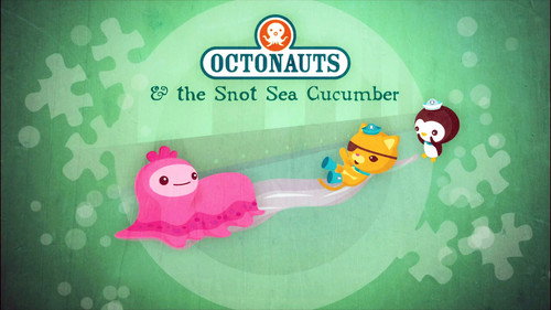 Octonauts Season 1 Episode 25 - The Snot Sea Cucumber