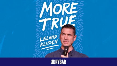 Dry Bar Comedy Season 1 Episode 33 - Leland Klassen: More True