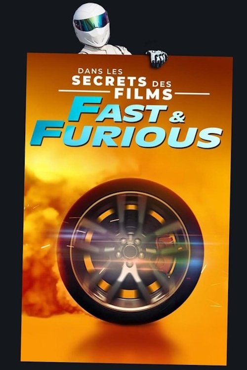 Dans les secrets des Films - Fast and Furious poster