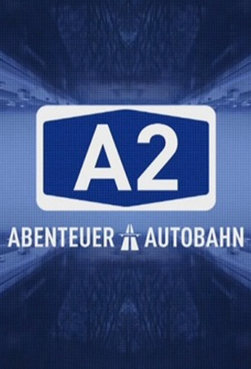 A2 – Abenteuer Autobahn poster