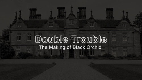 Double Trouble: The Making of Black Orchid still
