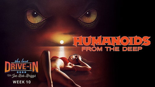 The Last Drive-in with Joe Bob Briggs Season 3 Episode 20 - Humanoids from the Deep