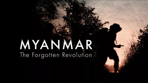 Myanmar: The Forgotten Revolution still