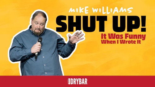 Mike Williams: Shut Up! It Was Funny When I Wrote It still