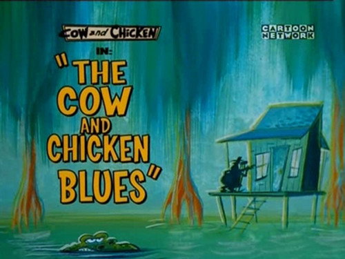 The Cow and Chicken Blues still