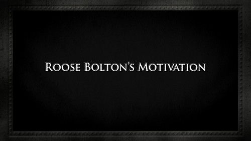 Roose Bolton's motivation still