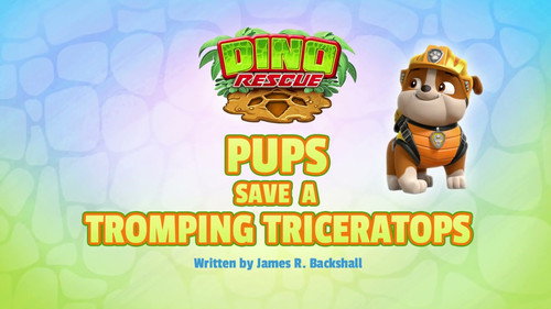 Dino Rescue: Pups Save a Tromping Triceratops still