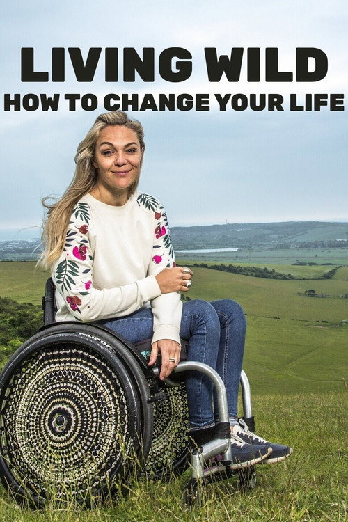 Living Wild: How To Change Your LIfe poster