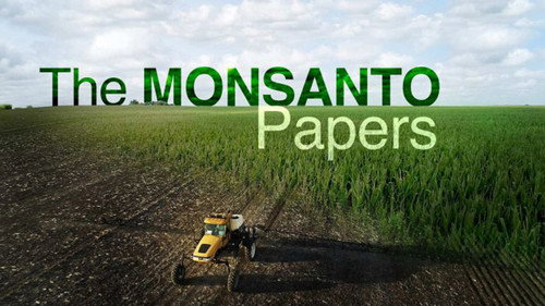 The Monsanto Papers still