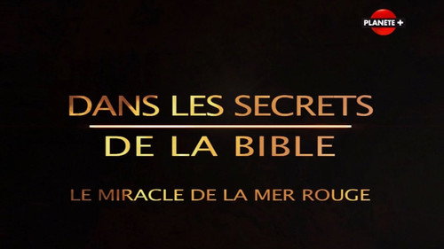 Secrets of the Bible Season 1 Episode 2 - The Parting of the Red Sea
