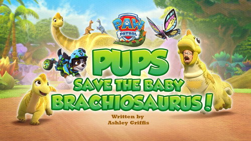 PAW Patrol Season 14 Episode 17 - Pups Save the Baby Brachiosaurus!
