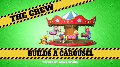 Rubble & Crew Season 1 Episode 45 - The Crew Builds a Carousel