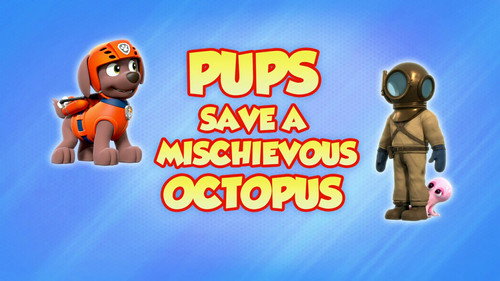 Pups Save a Mischievous Octopus still